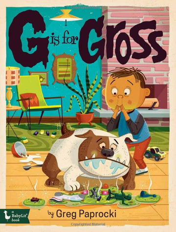 G is for Gross Board Book