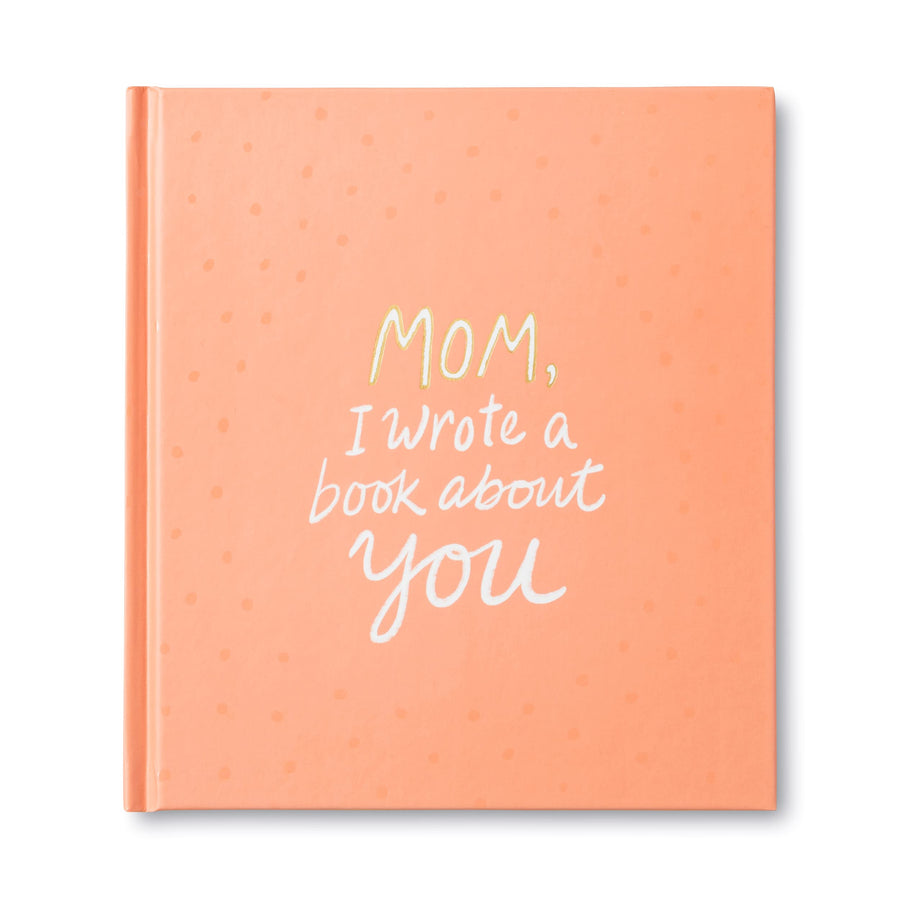 Mom, I Wrote A Book About You Book